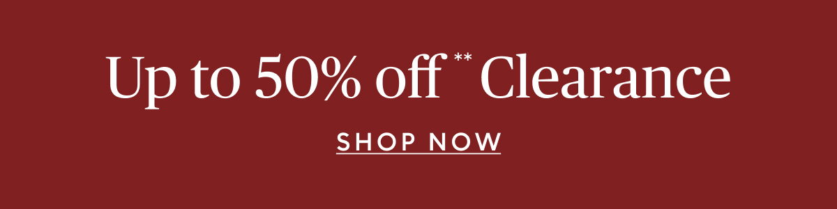 Clearance up to 50% off**