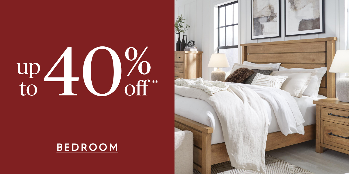 Bedroom up to 40% off**
