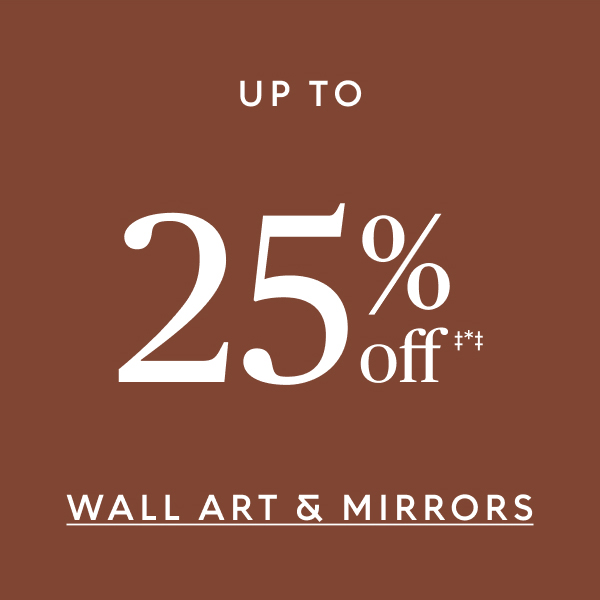 Wall art & mirrors up to 25% off