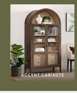 Accent cabinets up to 25% off**