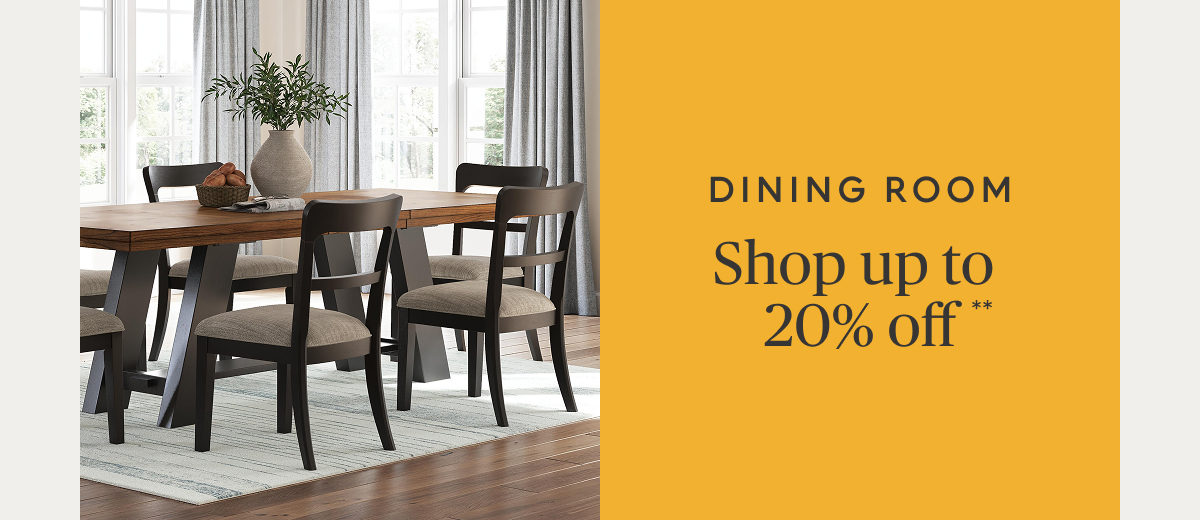 Dining room up to 20% off**