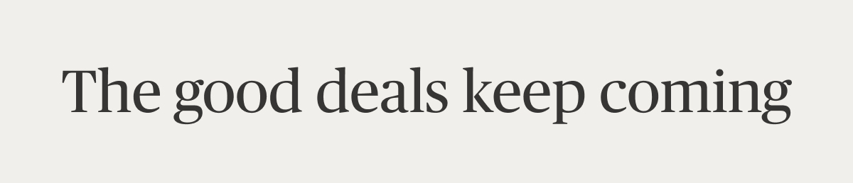 The good deals keep coming 
