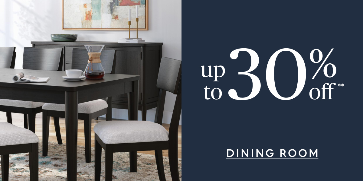 Dining room up to 30% off**