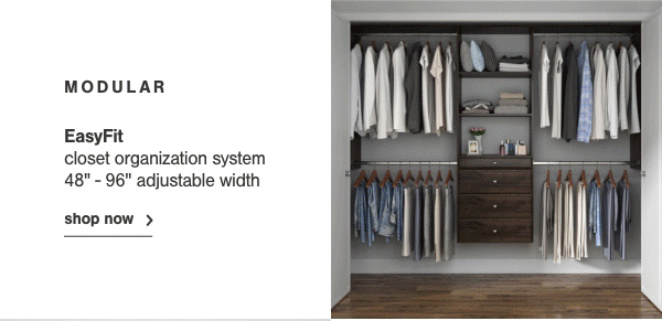 Modular EasyFit closet organization system 48'' - 96'' adjustable width shop now >