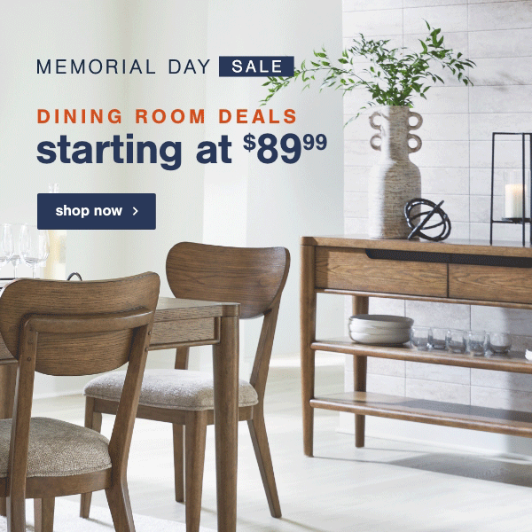 Memorial Day Sale Dining Room Deals Starting at $89.99 shop now