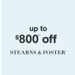 Up to $800 off Stearns and Foster