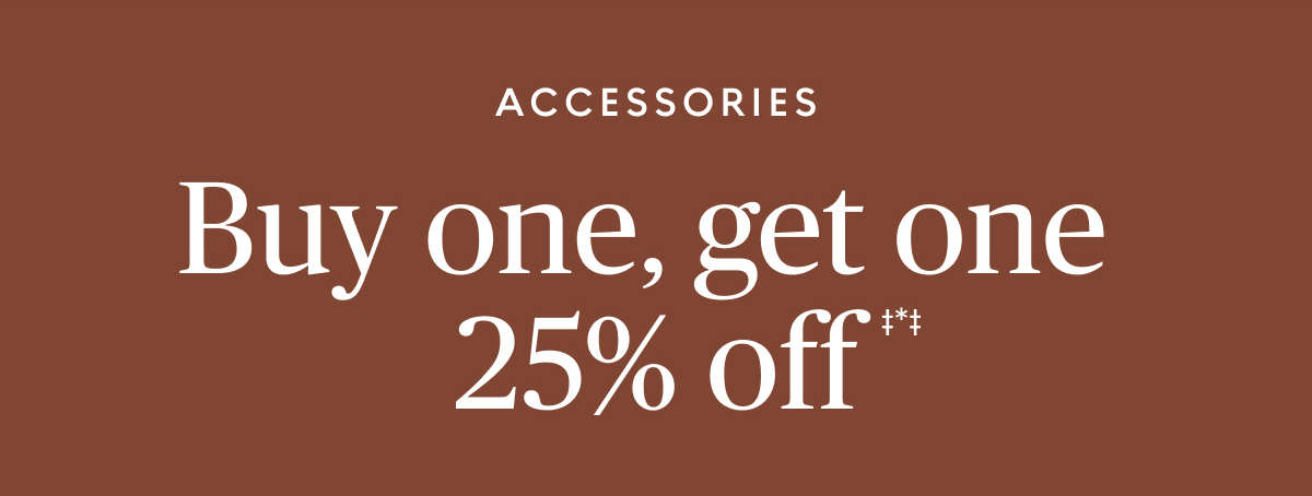 Buy one, get one 25% off accessories 